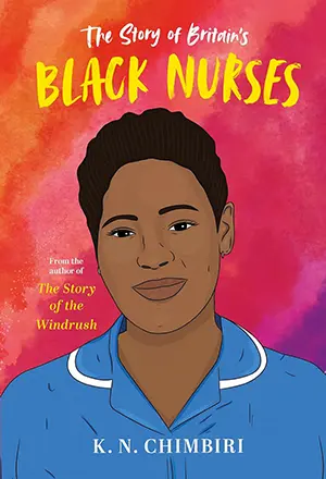 The Story of Britain's Black Nurses by Kandace Chimbir